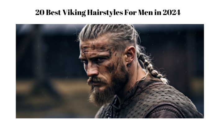 20 Best Viking Hairstyles For Men in 2024