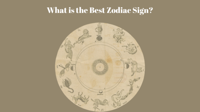 what is the best zodiac sign