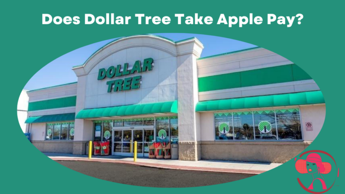 does dollar tree take apple pay