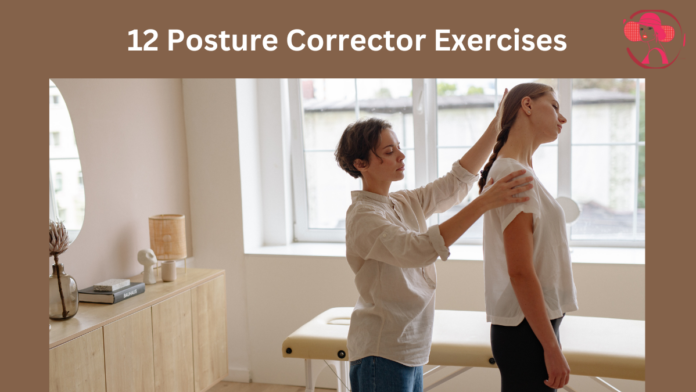 12 Posture Corrector Exercises