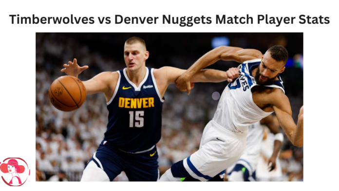 timberwolves vs denver nuggets match player stats