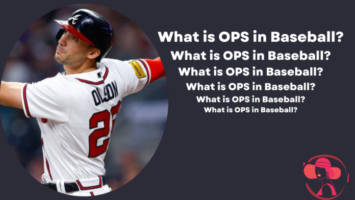 What is OPS in Baseball