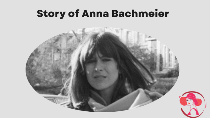 Story of Anna Bachmeier