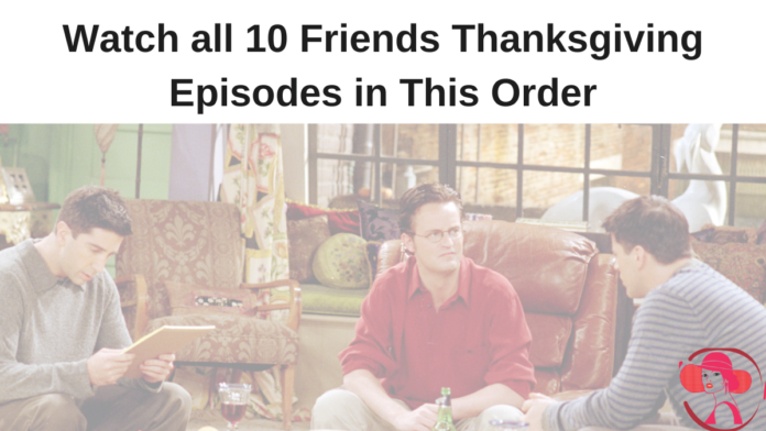 Friends thanksgiving episodes