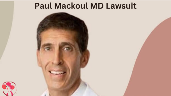 Paul Mackoul MD Lawsuit