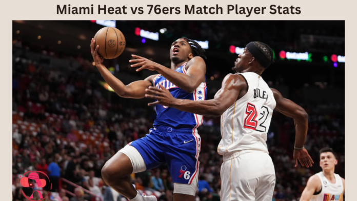 Miami Heat vs 76ers Match Player Stats